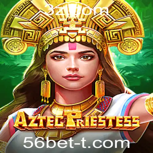 56bet - AztecPriestess: Descubra o Fascinante Mundo do Jogo de Aventura