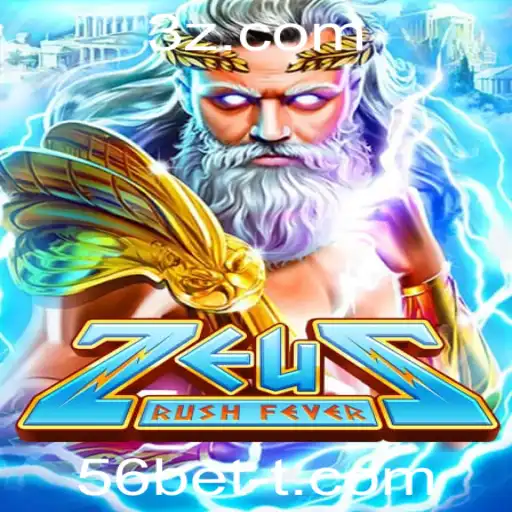 56bet - Descubra o Novo Universo de ZeusRushFever e a Palavra-chave 56bet